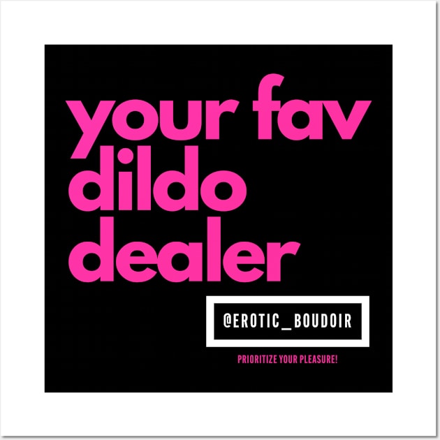 Your fav dildo dealer Wall Art by Erotic_Boudoir